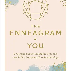 Enneagram & You: Understand Your Personality Type and How It Can Transform Your Relationships