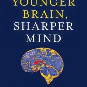 Younger Brain, Sharper Mind: A 6-Step Plan for Preserving and Improving Memory and Attention at Any Age from America's Brain Doctor