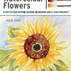 Take Three Colours: Watercolour Flowers: Start to paint with 3 colours, 3 brushes and 9 easy projects