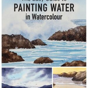 Easy Guide to Painting Water in Watercolour, The